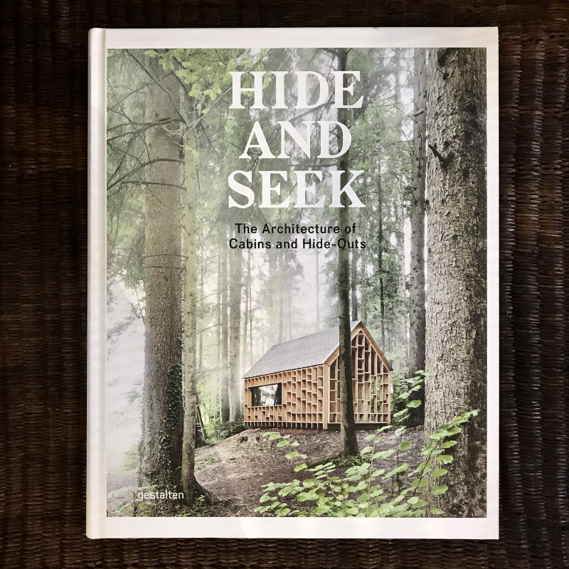 Hide And Seek The Architecture of Cabins and Hide Outs