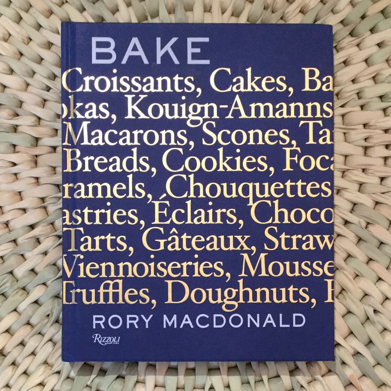 Bake: Breads, Cakes, Croissants, Kouign Amanns, Macarons, Scones, Tarts Written by Rory Macdonald, Photographed by Jade Young
