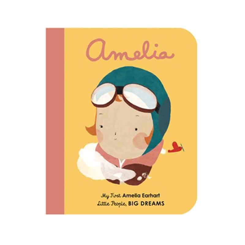 My First Amelia Earhart: Little People, Big Dreams