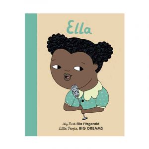 My First Ella Fitzgerald: Little People, Big Dreams