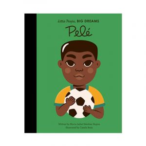 Pele: Little People, Big Dreams