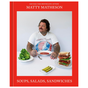 Soups Salads Sandwiches cookbook by Matty Matheson hardcover comfort food recipe book with bold sandwich soup and salad dishes