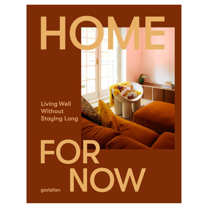 Home for Now Gestalten interior design book featuring contemporary homes and creative living spaces