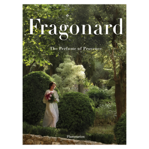 Fragonard Perfume Provence Art de Vivre by Alain Stella luxury coffee table book