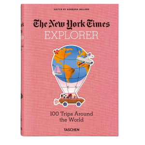 The New York Times Explorer: 100 Trips Around the World